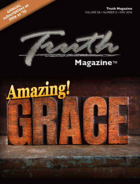 May 2014 "Amazing! Grace" - Truth Magazine (PDF)
