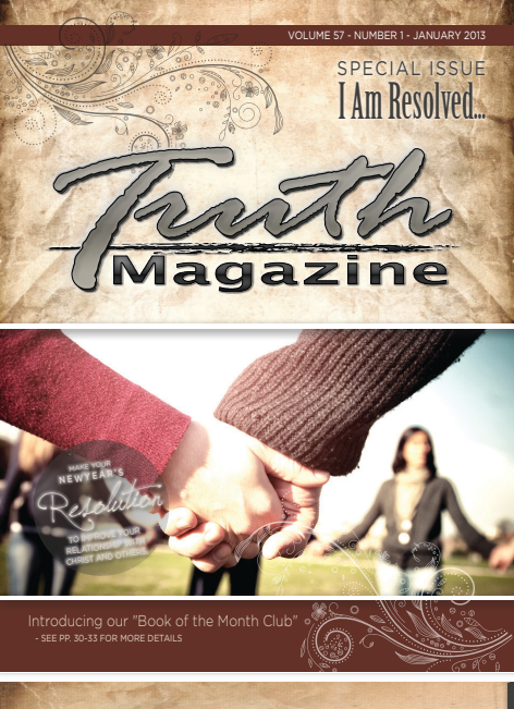 January 2013 "I Am Resolved" - Truth Magazine (PDF)