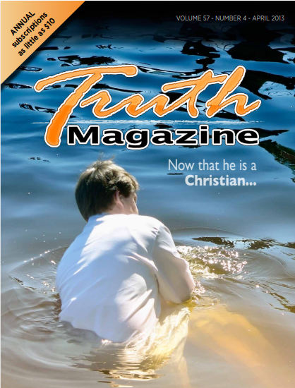 April 2013 "Now that he is a Christian..." - Truth Magazine (PDF)