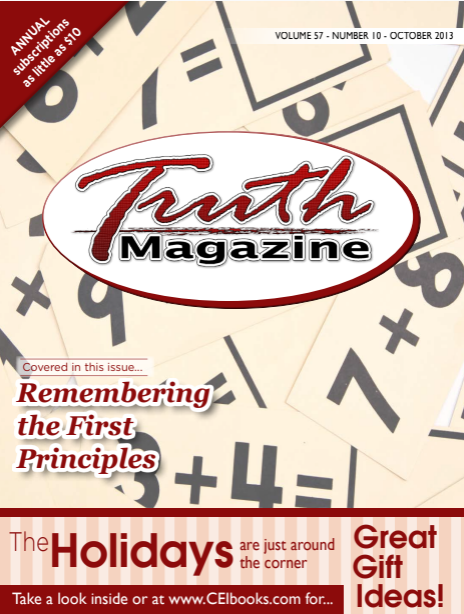 October 2013 "Remembering the First Principles" - Truth Magazine (PDF)