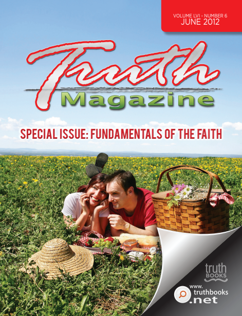 June 2012 "Fundamentals of the Faith" - Truth Magazine (PDF)
