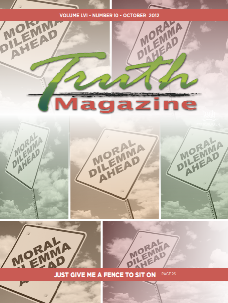 October 2012 "Moral Dilemma Ahead" - Truth Magazine (PDF)