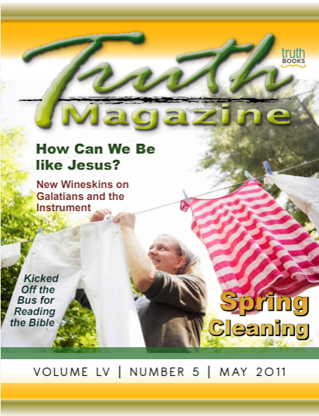 May 2011 "How Can We Be like Jesus?" - Truth Magazine (PDF)