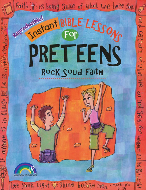Instant Bible Lessons for PreTeens - Rock Solid Faith Instant Bible Lessons for PreTeens - Rock Solid Faith
