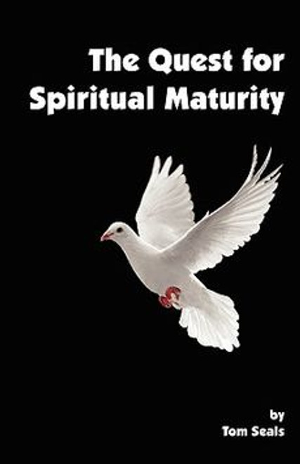 The Quest for Spiritual Maturity The Quest for Spiritual Maturity