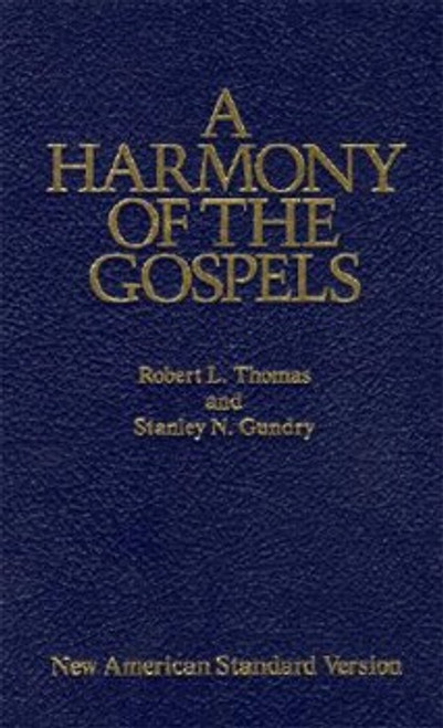 Harmony of the Gospels, NASB (1977 Edition) Harmony of the Gospels, NASB (1977 Edition)