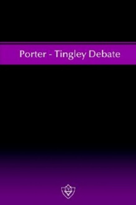 Porter - Tingley Debate Porter - Tingley Debate