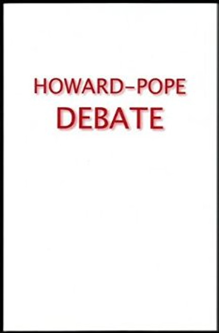 Howard - Pope Debate Howard - Pope Debate