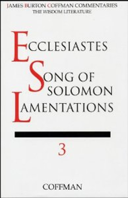 Coffman Commentary - Ecclesiastes and Song of Solomon Coffman Commentary - Ecclesiastes and Song of Solomon