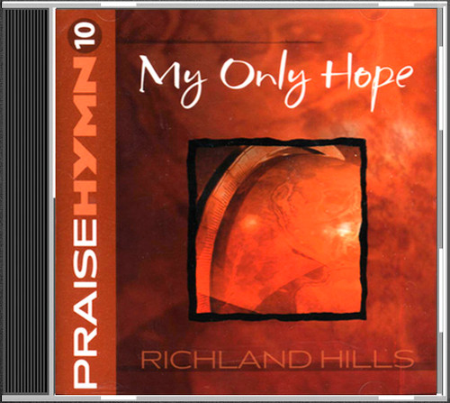 Praise Hymn CD 10 My Only Hope