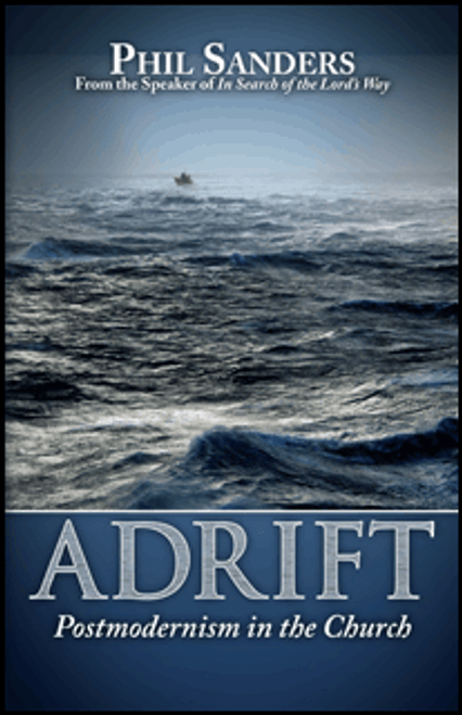Adrift: Postmodernism in the Church                          Adrift: Postmodernism in the Church