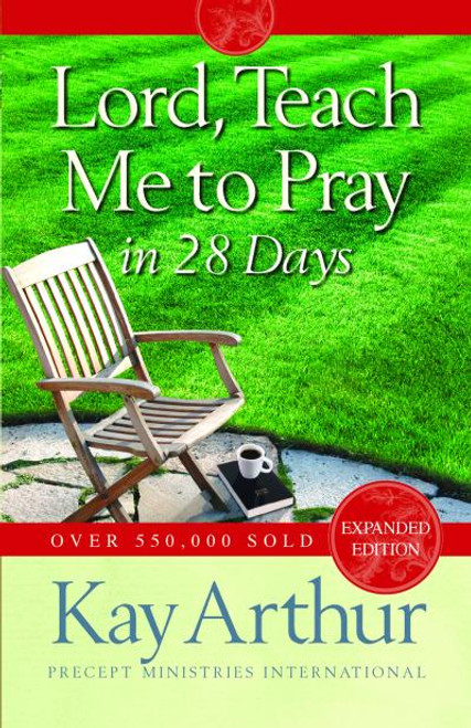 Lord, Teach Me To Pray in 28 Days (Expanded Edition)