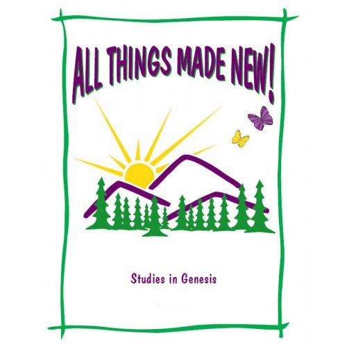 All Things Made New - Level 1 All Things Made New - Level 1