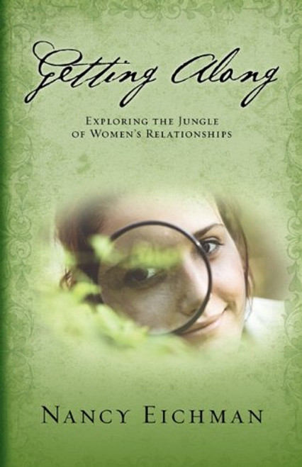 Getting Along - Exploring the Jungle of Women's Relationships Getting Along - Exploring the Jungle of Women's Relationships