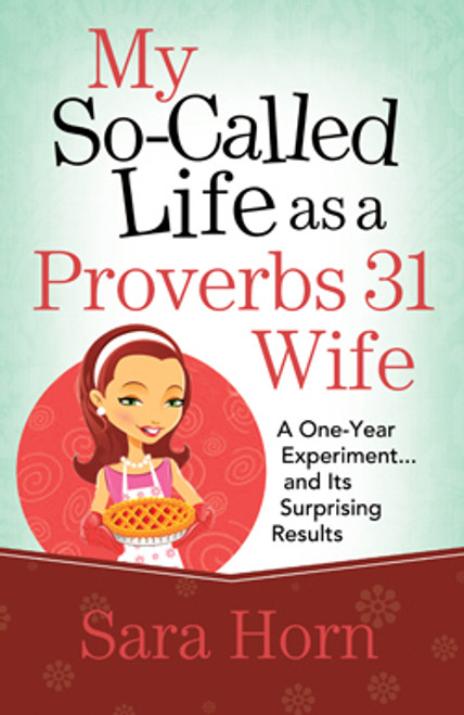 My So-Called Life as a Proverbs 31 Wife My So-Called Life as a Proverbs 31 Wife