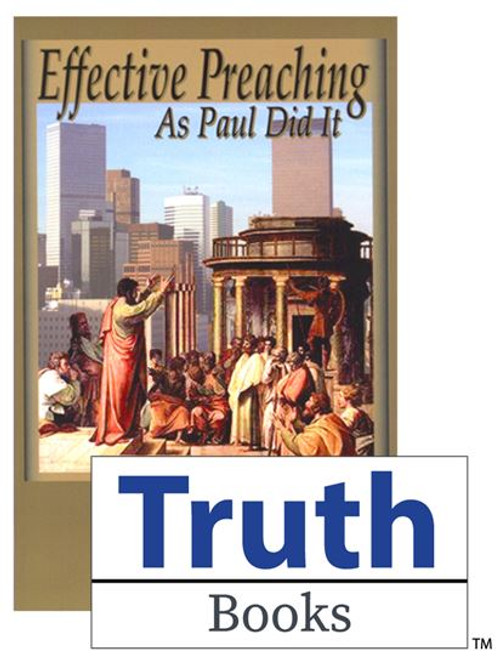Effective Preaching as Paul Did It Effective Preaching as Paul Did It