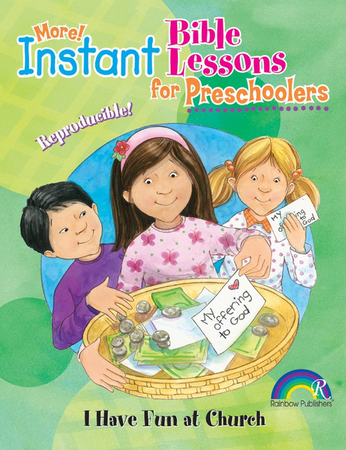 Instant Bible Lessons for Preschoolers - I Have Fun at Church Instant Bible Lessons for Preschoolers - I Have Fun at Church