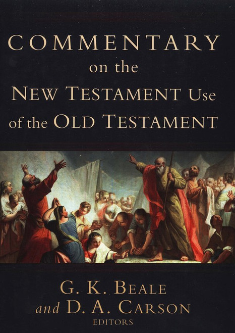 Commentary on the New Testament Use of the Old Testament Commentary on the New Testament Use of the Old Testament