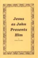 Jesus as John Presents Him