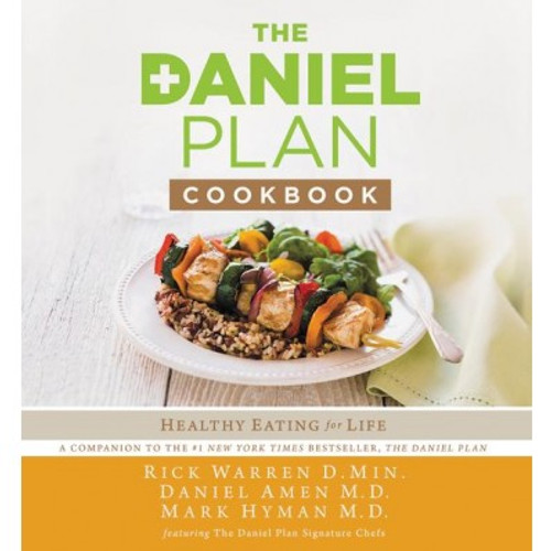 The Daniel Plan Cookbook: Healthy Eating for Life The Daniel Plan Cookbook: Healthy Eating for Life