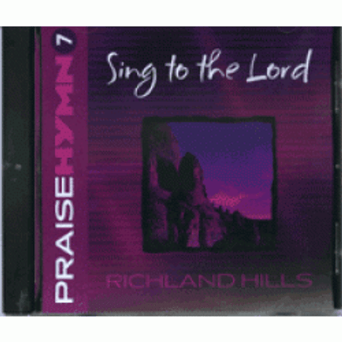 Praise Hymn CD 7 Sing To The Lord Praise Hymn CD 7 Sing To The Lord