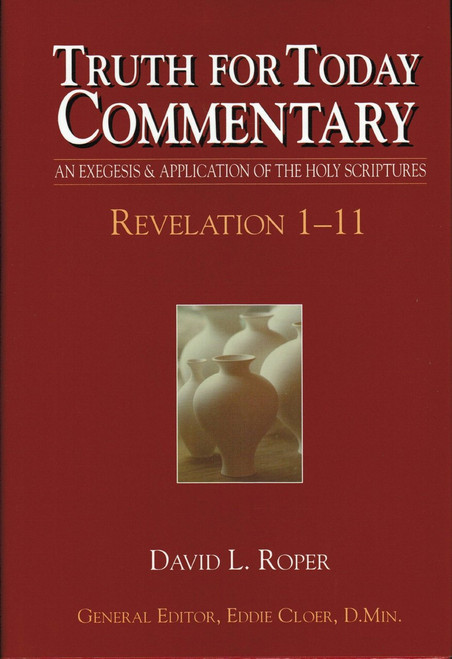Truth for Today Commentary - Revelation Vol 1 (chapters 1-11) Truth for Today Commentary - Revelation Vol 1 (chapters 1-11)