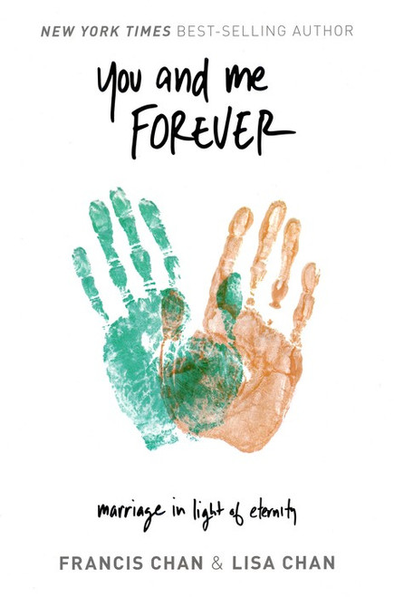 You and Me Forever: Marriage in Light of Eternity