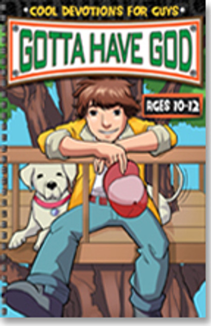 Gotta Have God - Cool Devotions for Guys (ages 10-12)