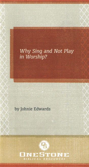 Why Sing and Not Play in Worship? Why Sing and Not Play in Worship?