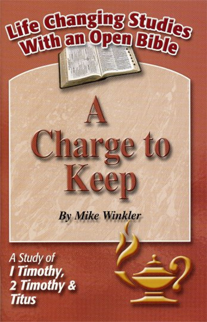 A Charge to Keep (1-2 Timothy, Titus) A Charge to Keep (1-2 Timothy, Titus)
