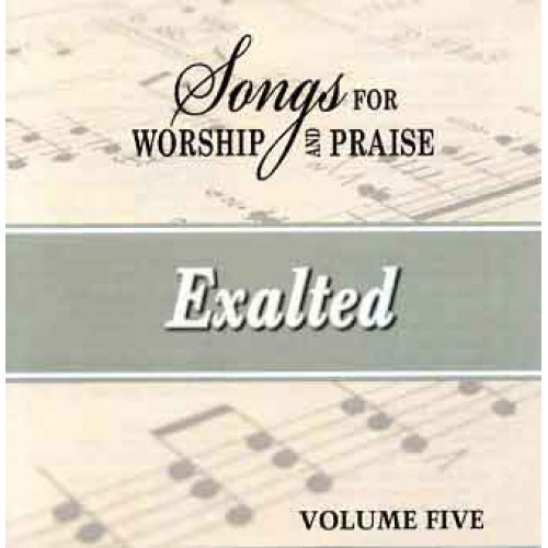 Songs for Worship & Praise CD 5 - Exalted