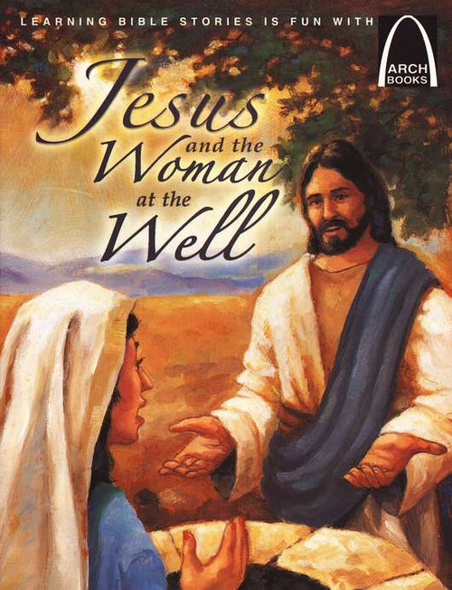 ARCH Jesus and the Woman at the Well ARCH Jesus and the Woman at the Well