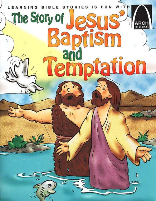 ARCH Jesus' Baptism & Temptation ARCH Jesus' Baptism & Temptation