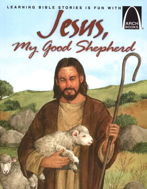 ARCH Jesus, My Good Shepherd ARCH Jesus, My Good Shepherd