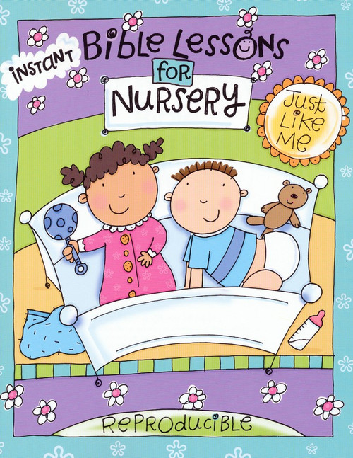 Instant Bible Lessons for Nursery - Just Like Me