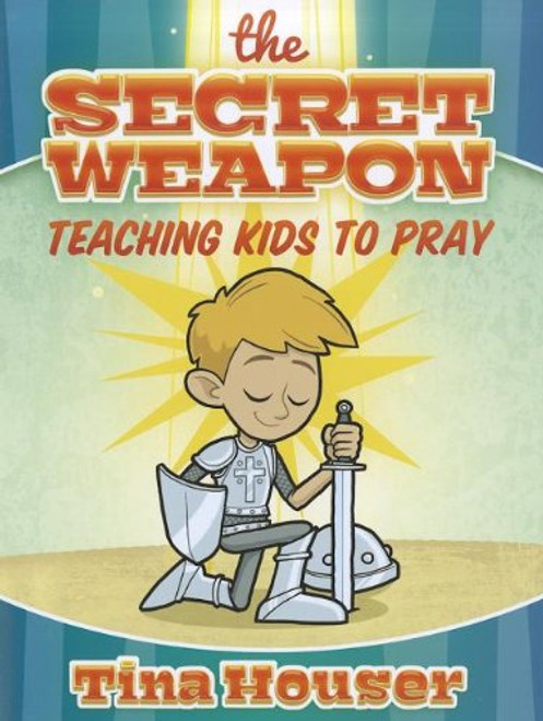 The Secret Weapon: Teaching Kids to Pray