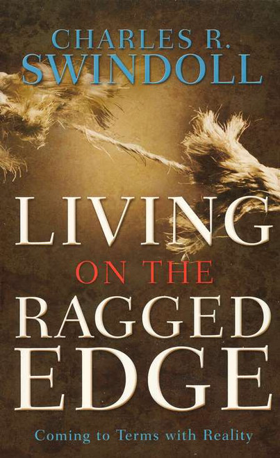 Living on the Ragged Edge - Coming to Terms with Reality 