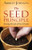 The Seed Principle: Sowing the Life of Your Dreams