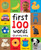First 100 Words: A Padded Board Book Board First 100 Words: A Padded Board Book Board