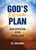 God's Eternal Plan: Basic Instruction Before Leaving Earth