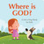 Where is God? A Lift-a-Flap Book for Kids Board Book