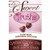 Sweet Truths - Divine Treats Surpassing Chocolate Sweet Truths - Divine Treats Surpassing Chocolate