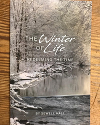 The Winter of Life - Redeeming the Time by Sewell Hall