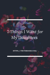 What I Want for My Daughters