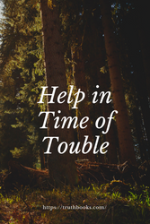 Help in Time of Trouble