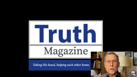 Truth News 11/23/24 - 2024 Truth Magazine review and free issue offer! Truth News 11/23/24 - 2024 Truth Magazine review and free issue offer!