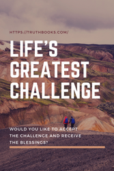 Life's Greatest Challenge