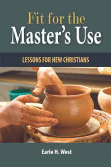 Fit for the Master's Use: Lessons for New Christians