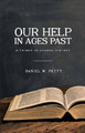 OUR HELP IN AGES PAST
A Primer in Church History