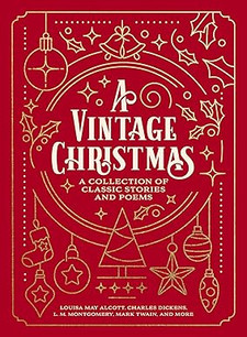 A Vintage Christmas: A Giftable Collection of Classic Christmas Stories and Seasonal Poetry